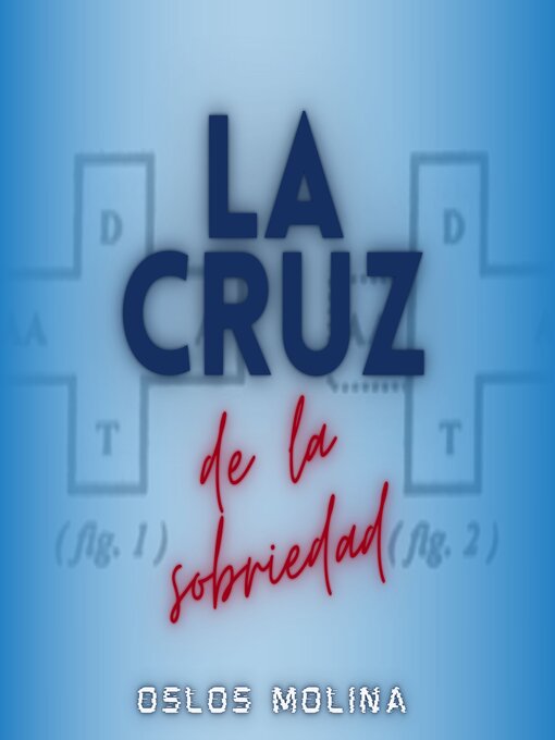 Title details for La cruz de la sobriedad by Oslos Molina - Available